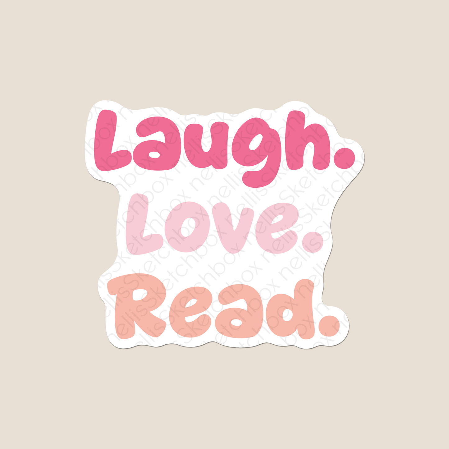 Vinyl Sticker - Laugh.Love.Read.